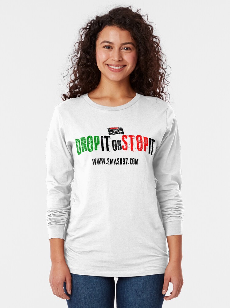 Thumbnail 2 of 5, Long Sleeve T-Shirt, Drop It or Stop It Banner designed and sold by iamtruwealth.