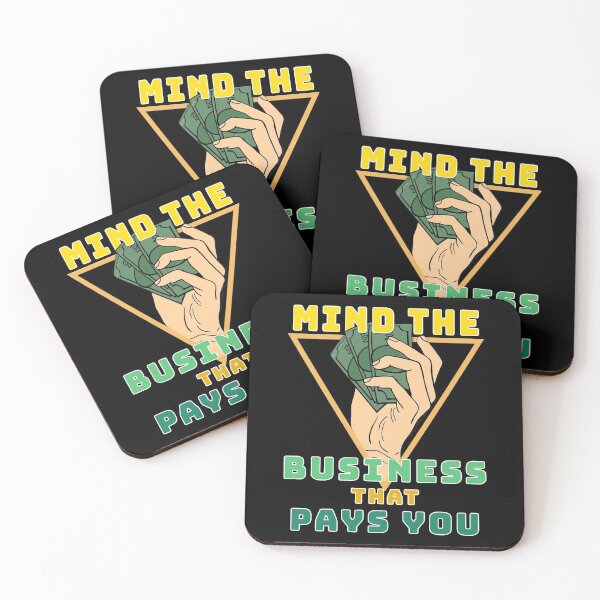 Item preview, Mind The Business That Pays You - Funny Motivation Quotes Business Saying   designed and sold by hattem.