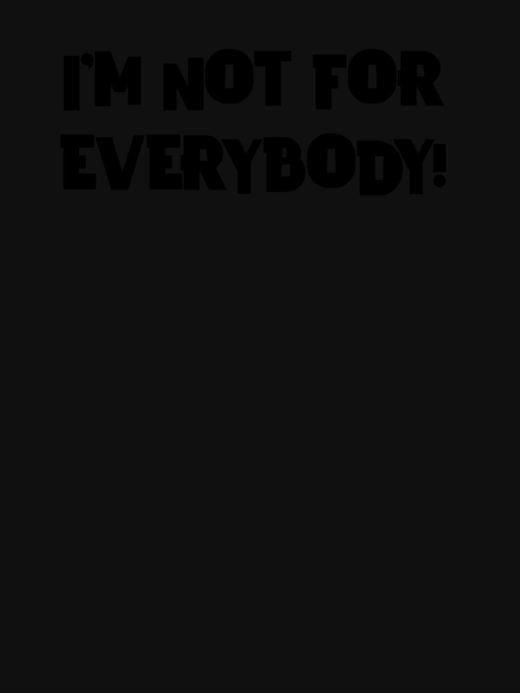 Thumbnail 7 of 7, Active T-Shirt, IM NOT FOR EVERYBODY! designed and sold by iamtruwealth.