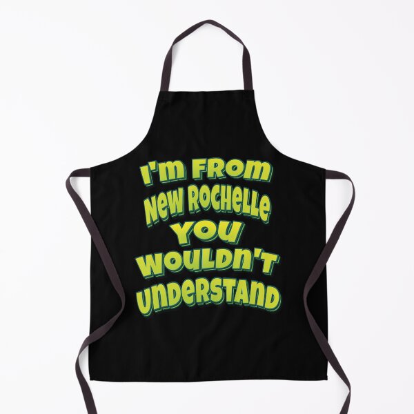 Item preview, I'm From New Rochelle You Wouldn't Understand designed and sold by QueensNewYork.