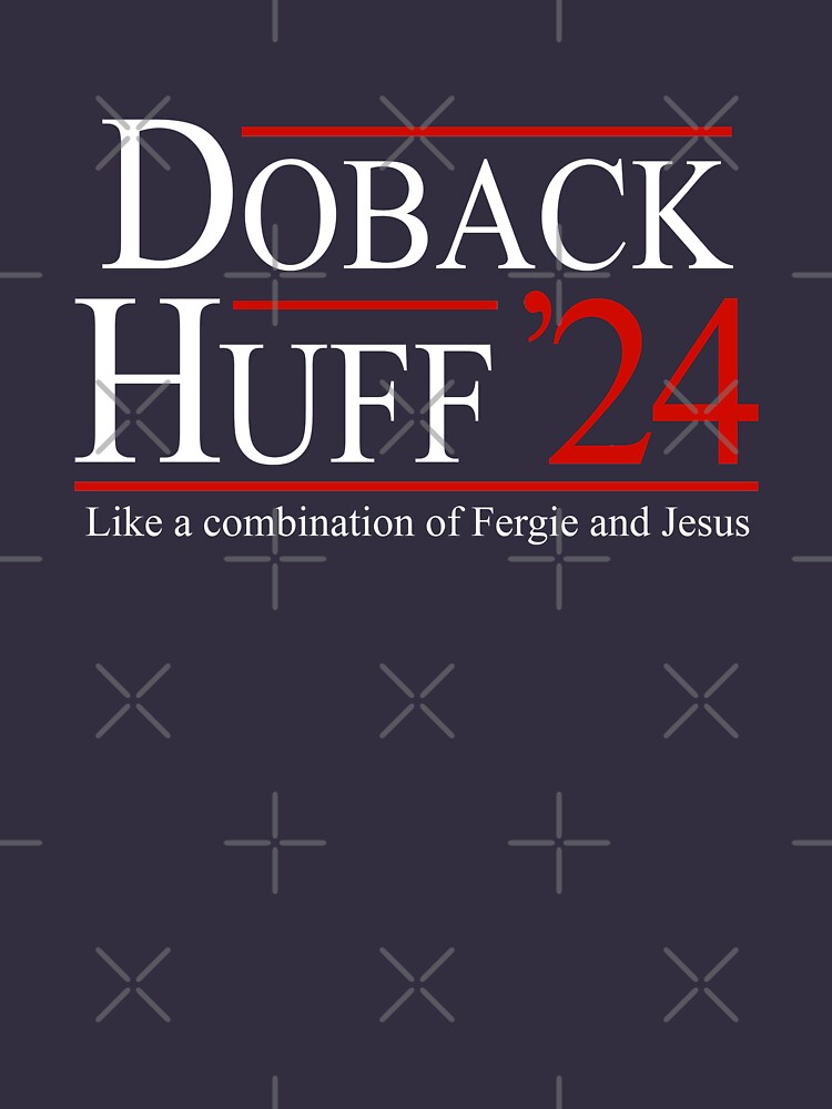 Doback And Huff For President 2024 T Shirt For Sale By Primotees Redbubble Step Brothers T 