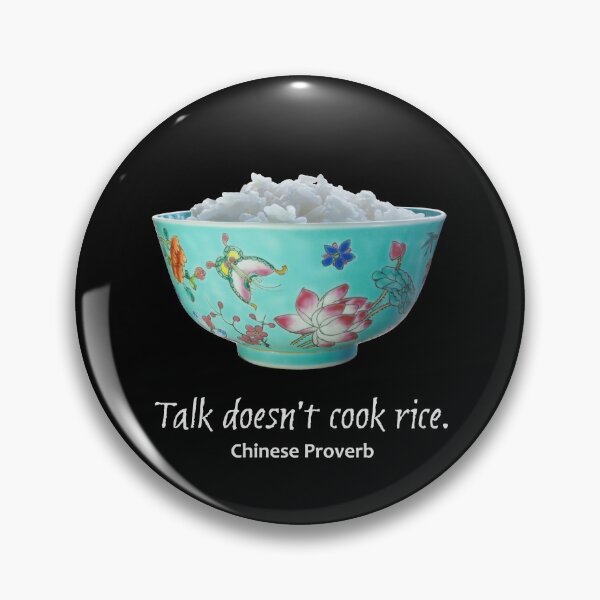 Item preview, Talk Doesn't Cook Rice - Chinese Proverb designed and sold by MHen.