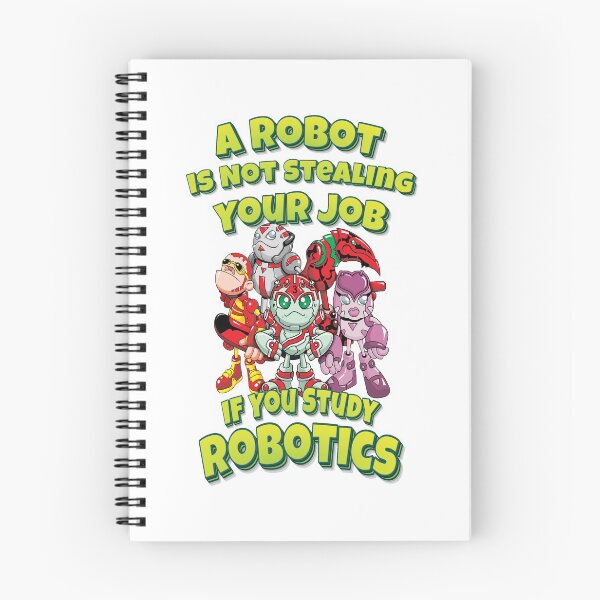 Item preview, A Robot Is Not Stealing Your Job If You Study Robotics designed and sold by ProjectRobotics.