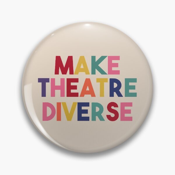 Item preview, Make Theatre Diverse designed and sold by broadwayraccoon.
