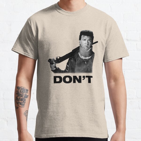 "Don't" - Red (Danny McBride), Pineapple Express Classic T-Shirt