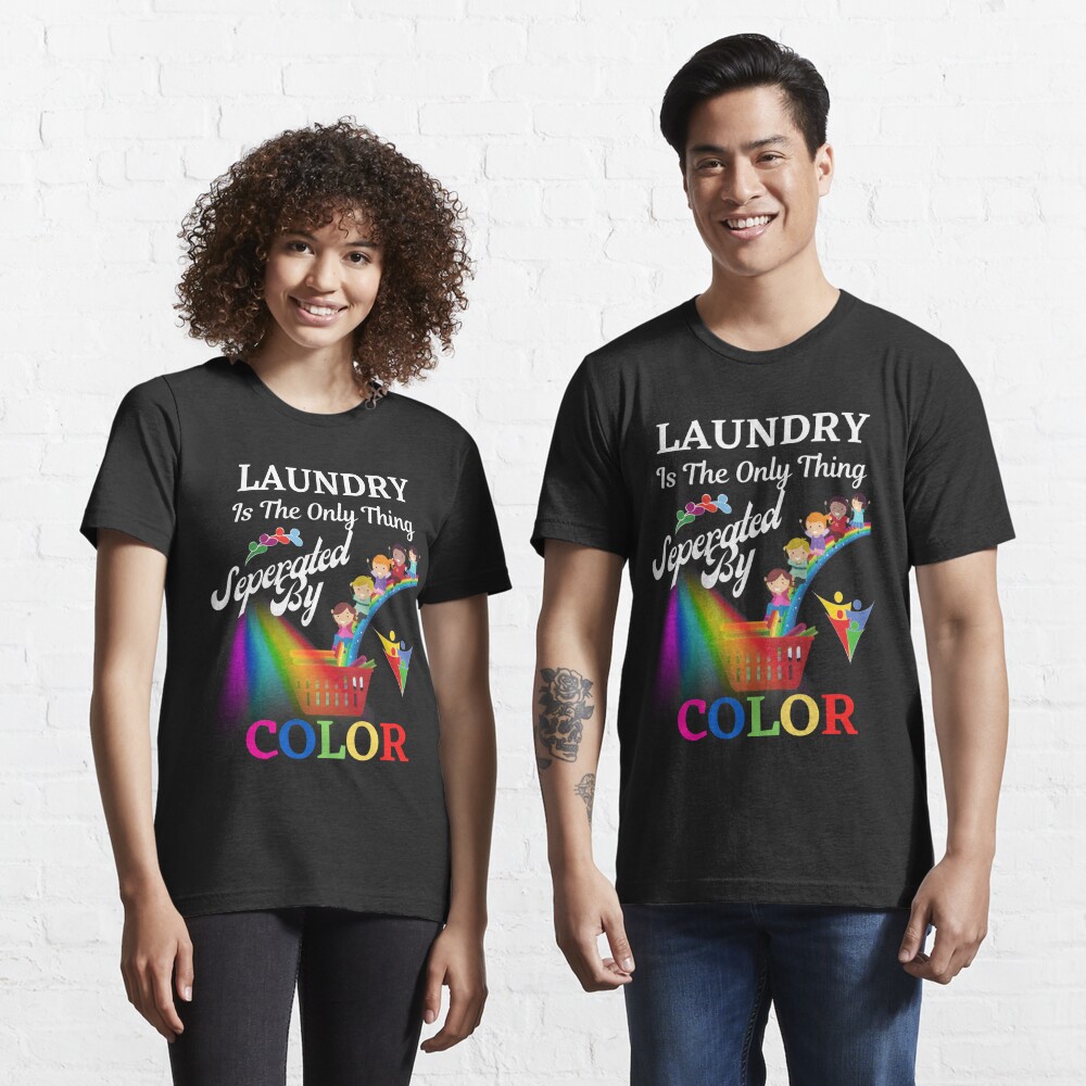 Laundry Is The Only Thing That Should Be Separated By Color Poster