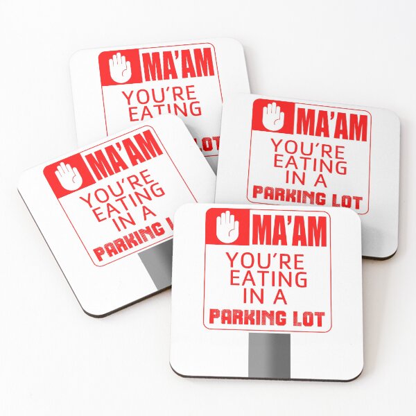 Item preview, Ma'am You're Eating in a Parking Lot designed and sold by KnightErrant1.