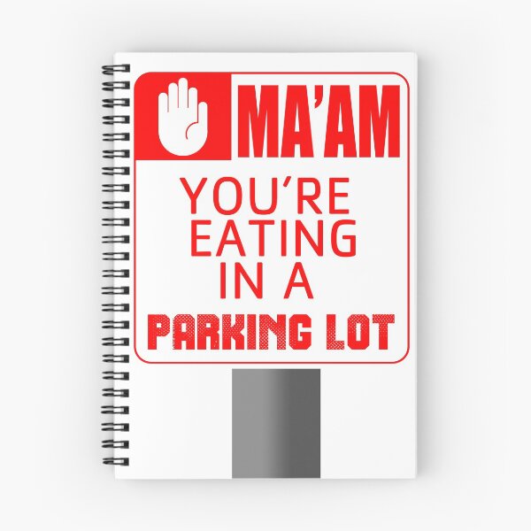 Item preview, Ma'am You're Eating in a Parking Lot designed and sold by KnightErrant1.