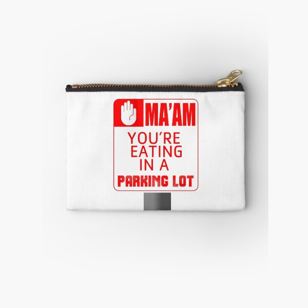 Item preview, Ma'am You're Eating in a Parking Lot designed and sold by KnightErrant1.