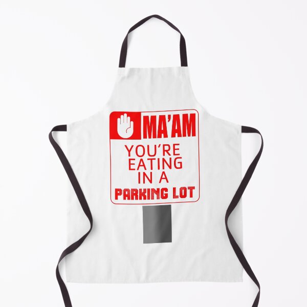 Item preview, Ma'am You're Eating in a Parking Lot designed and sold by KnightErrant1.