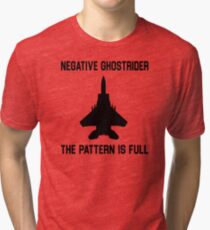 Top Gun Quote - Negative Ghostrider The Pattern Is Full Tri-blend T-Shirt