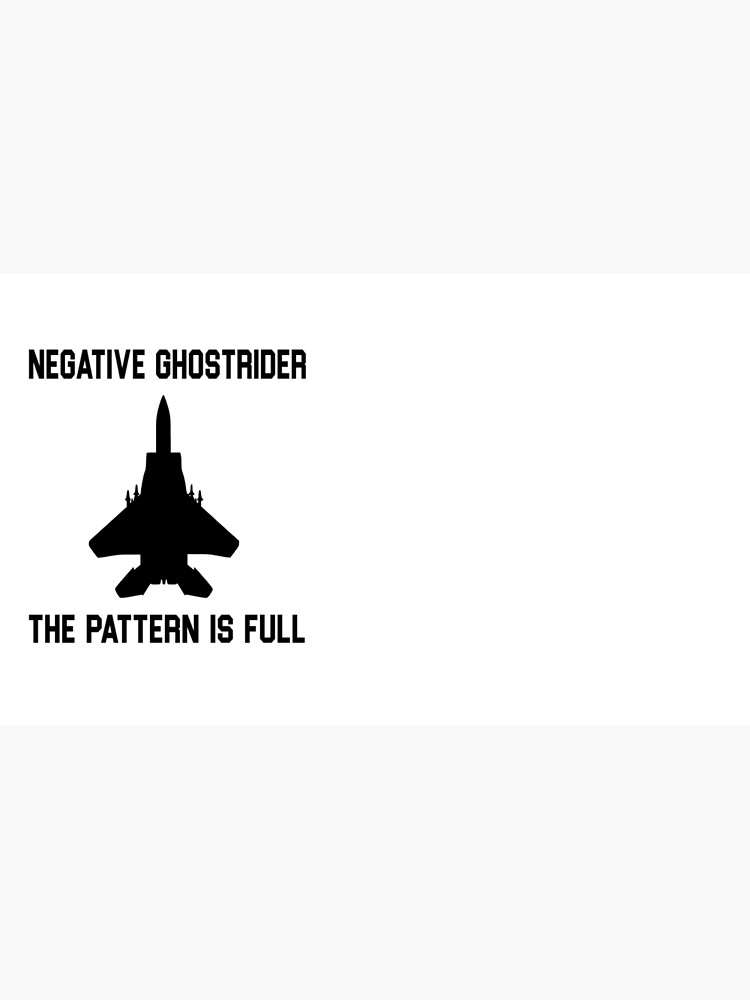 "Top Gun Quote Negative Ghostrider The Pattern Is Full" Coffee Mug