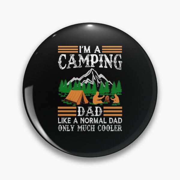 Item preview, I am Camping Dad Just Like A Normal Dad only Much Cooler Funny Father Saying designed and sold by Apoorv Choudhary.