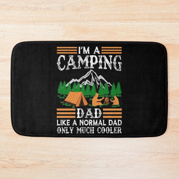 Item preview, I am Camping Dad Just Like A Normal Dad only Much Cooler Funny Father Saying designed and sold by Apoorv Choudhary.