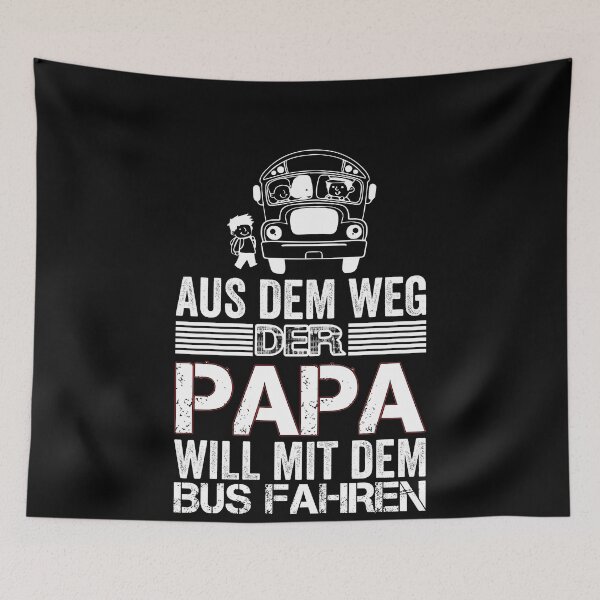 Item preview, AUS DEM WEG DER PAPA WILL MIT DEM BUS FAHREN designed and sold by Spirit-Designs.