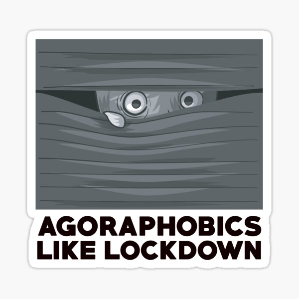 Item preview, Agoraphobics Like Lockdown designed and sold by markstones.