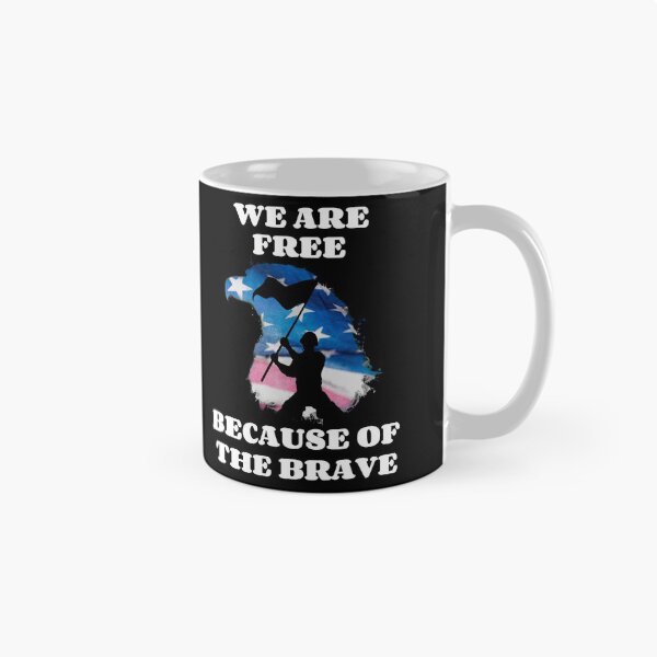 Item preview, We Are Free Because Of The Brave designed and sold by JosephTHooper.