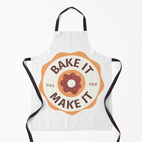 Item preview, Bake it till you make it designed and sold by Wehavefun.