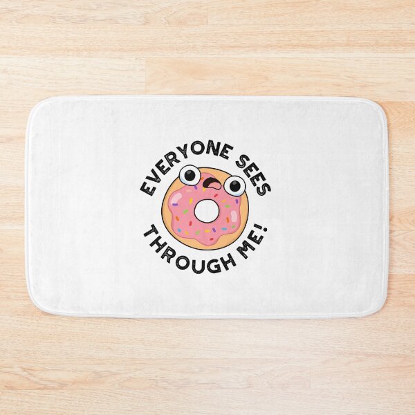 Item preview, Everyone Sees Through Me Funny Donut Puns  designed and sold by punnybone.