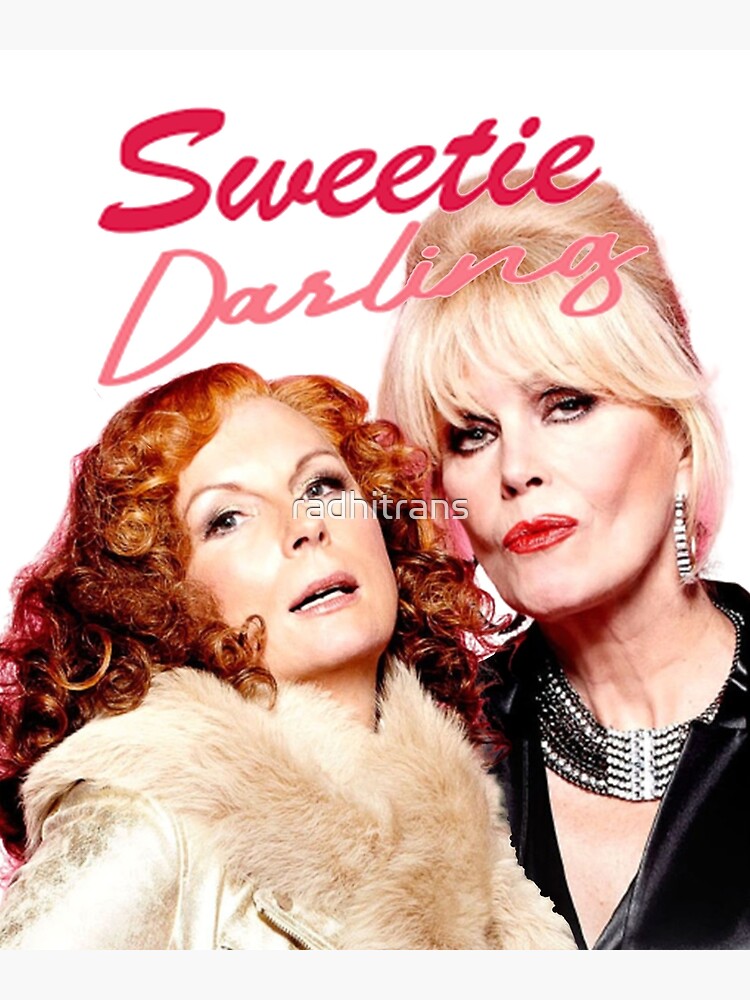 Sweetie Darling Absolutely Fabulous Darling Poster For Sale By Radhitrans Redbubble 3514