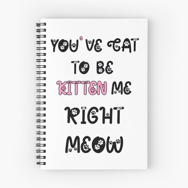 Item preview, You Have Got To Be Kitten Me, For Cat Lovers, Cat Puns, Animal Puns designed and sold by Goods-by-Jojo.