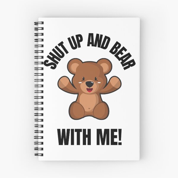 Item preview, SHUT UP, BEAR WITH ME, RUDE BEAR, BEAR MEME,  designed and sold by R B Chrystal.