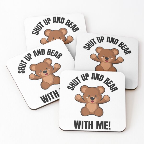 Item preview, SHUT UP, BEAR WITH ME, RUDE BEAR, BEAR MEME,  designed and sold by R B Chrystal.