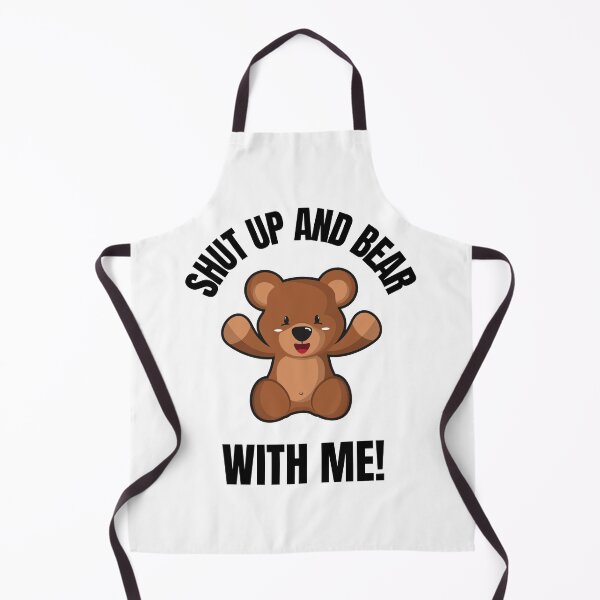 Item preview, SHUT UP, BEAR WITH ME, RUDE BEAR, BEAR MEME, designed and sold by R B Chrystal.