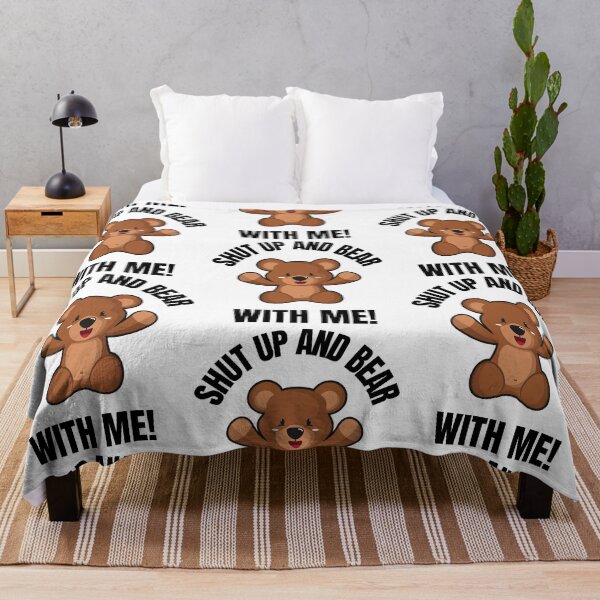 Item preview, SHUT UP, BEAR WITH ME, RUDE BEAR, BEAR MEME,  designed and sold by R B Chrystal.