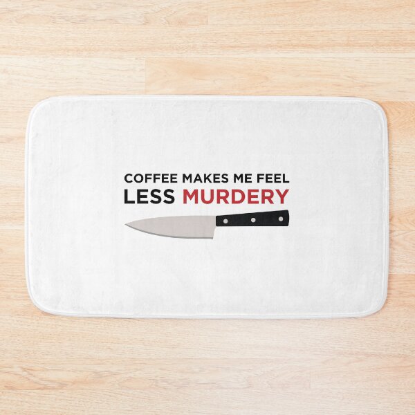Item preview, Coffee Makes Me Feel Less Murdery designed and sold by OkGalerieRB.