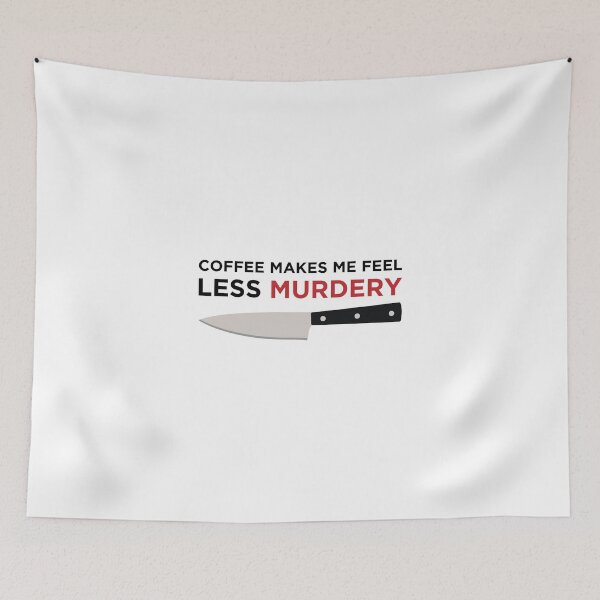 Item preview, Coffee Makes Me Feel Less Murdery designed and sold by OkGalerieRB.