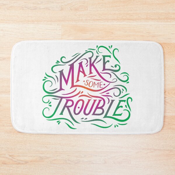 Item preview, Make Some Trouble designed and sold by Lori P.