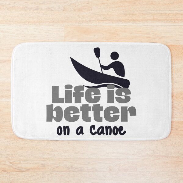 Item preview, Life is better on a canoe designed and sold by TheGreenGoat.