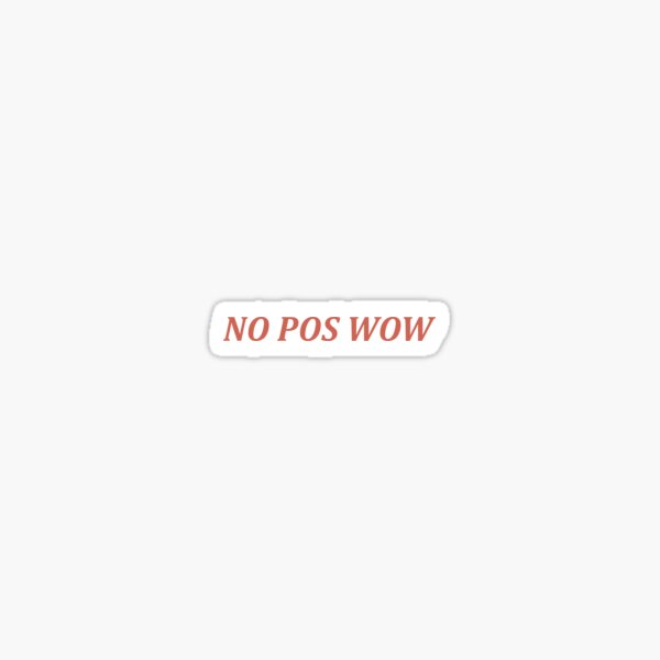 No Pos Wow: Funny Spanish Sayings Sticker