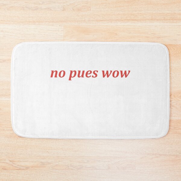 Item preview, No Pues Wow: Funny Spanish Sayings designed and sold by Simoakn.