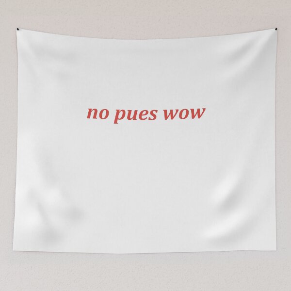 Item preview, No Pues Wow: Funny Spanish Sayings designed and sold by Simoakn.