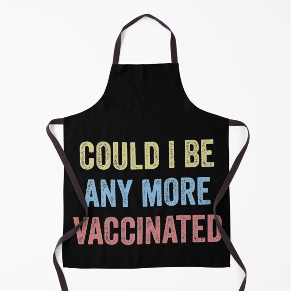 Item preview, Could i be any more vaccinated designed and sold by KGN CREATIVITY.