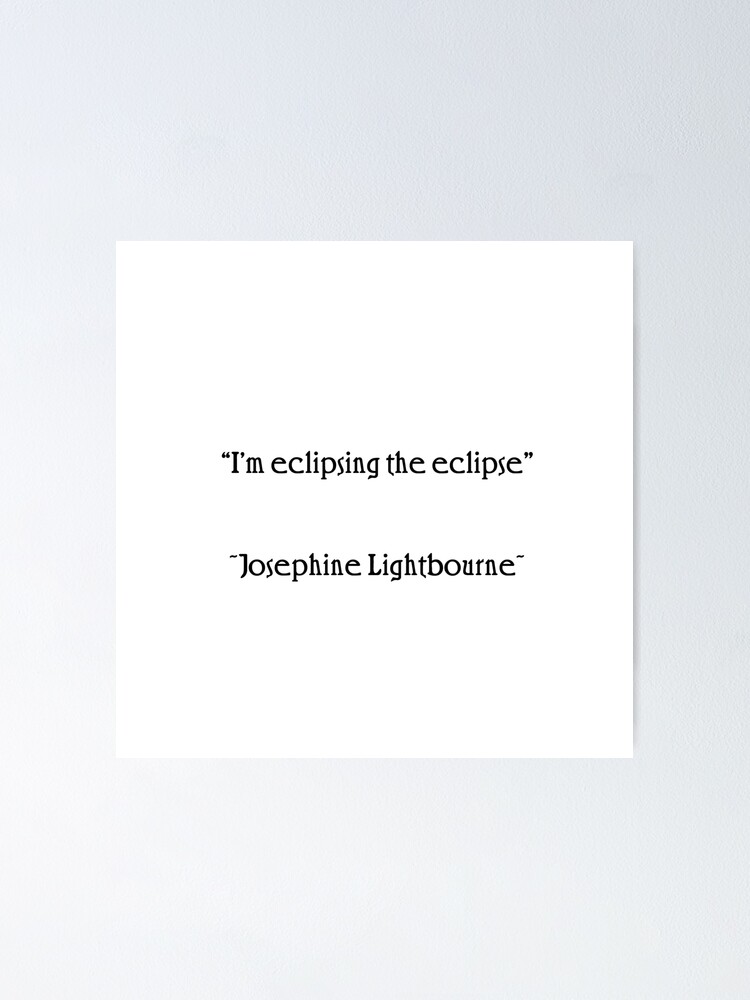 "Phrase Josephine Lightbourne" Poster for Sale by Redbubble