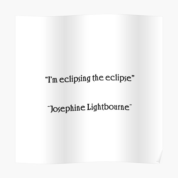"Phrase Josephine Lightbourne" Poster for Sale by Redbubble