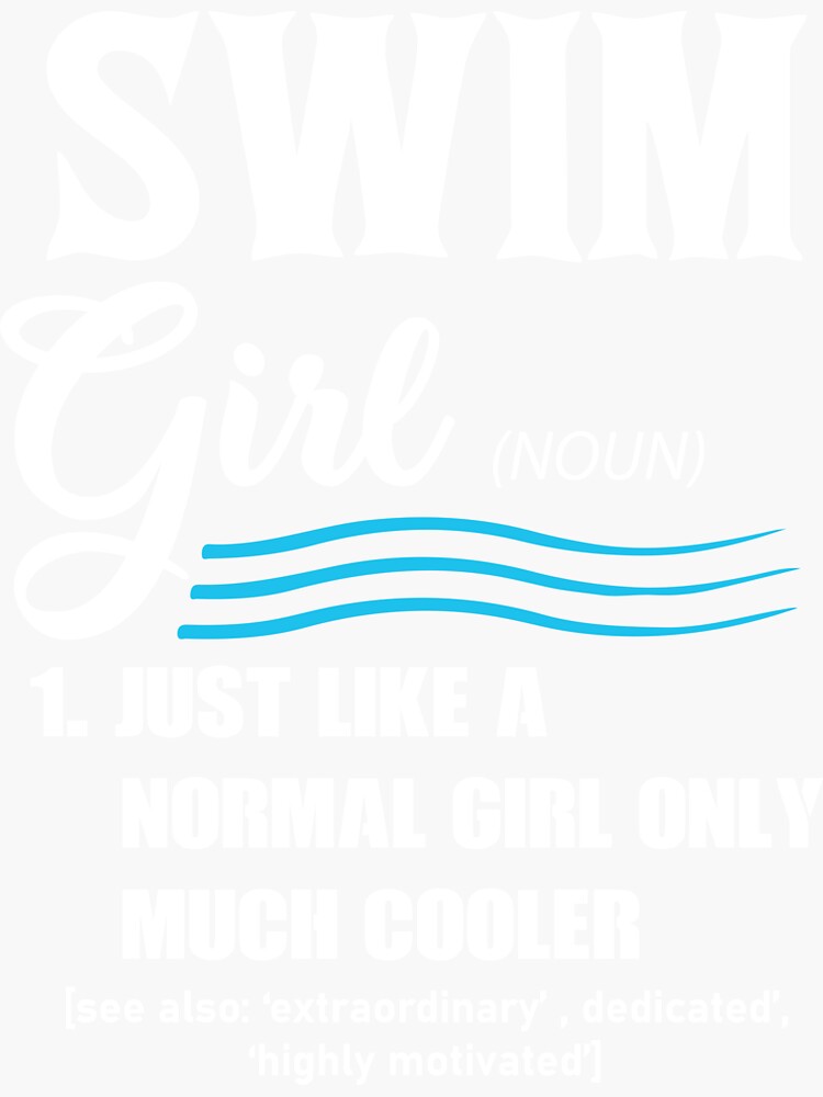 "Swim Girl Definition Normal Only Cooler Women Juniors Girls " Sticker