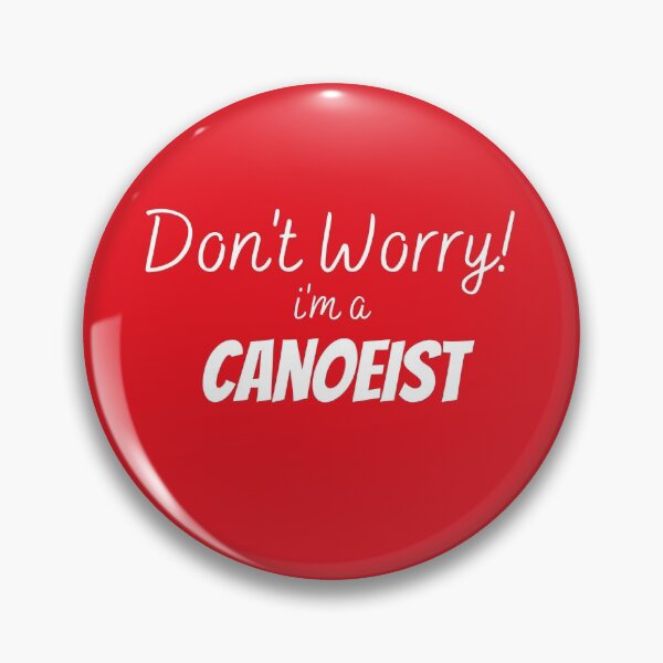 Item preview, Don't Worry, I'm a Canoeist designed and sold by Guide Stickers.