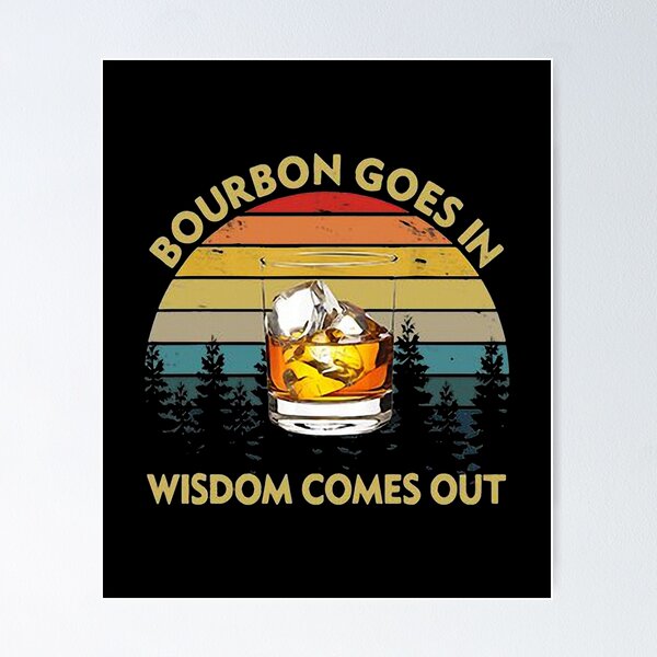 Item preview, BOURBON GOES IN WISDOM COMES OUT VINTAGE designed and sold by Wright-Shop1.