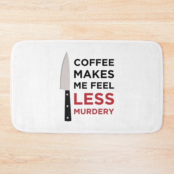 Item preview, Coffee Makes Me Feel Less Murdery designed and sold by OkGalerieRB.