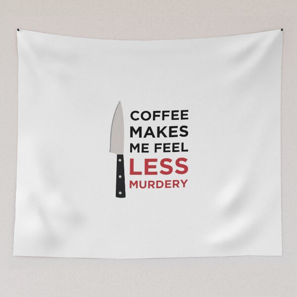 Item preview, Coffee Makes Me Feel Less Murdery designed and sold by OkGalerieRB.