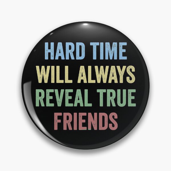 Item preview, Hard time will always reveal true friends - Friends quotes  designed and sold by KGN  CREATIVITY.
