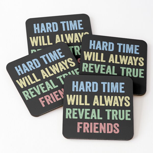 Item preview, Hard time will always reveal true friends - Friends quotes  designed and sold by KGN  CREATIVITY.