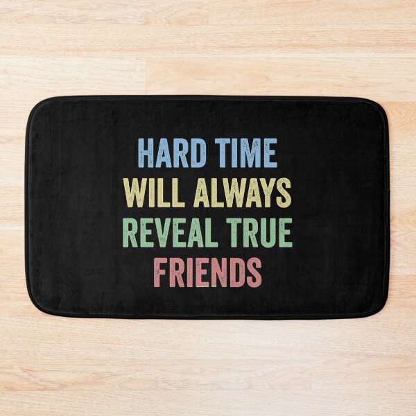 Item preview, Hard time will always reveal true friends - Friends quotes  designed and sold by KGN  CREATIVITY.