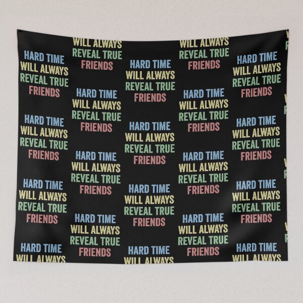 Item preview, Hard time will always reveal true friends - Friends quotes  designed and sold by KGN  CREATIVITY.