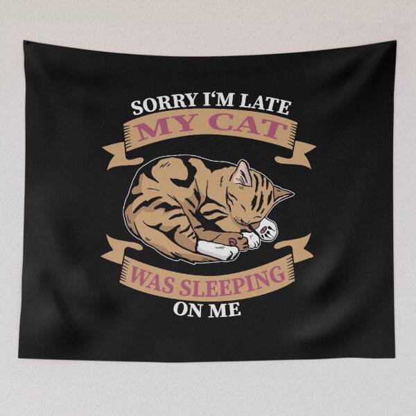 Item preview, Sorry I'm Late My Cat Was Sleeping On Me Cat Lover Kitty designed and sold by RJ-Art.