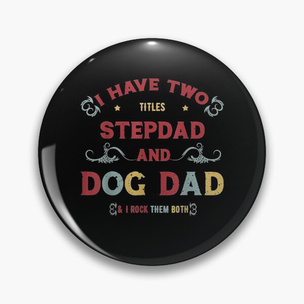 Artikelvorschau, I Have Two Titles Stepdad And Dog Dad Father's Day Gift entworfen und verkauft von mchargue12.